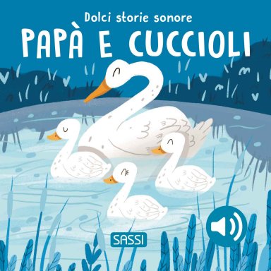 Dolci storie sonore. Papà e cuccioli