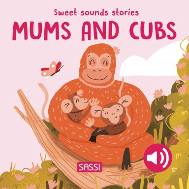 Sweet Sounds Stories. Mums and Cubs