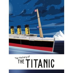 Titanic 3D. La storia del Titanic. Viaggia, conosci, esplora. Ediz. a  colori. Con modellino 3D